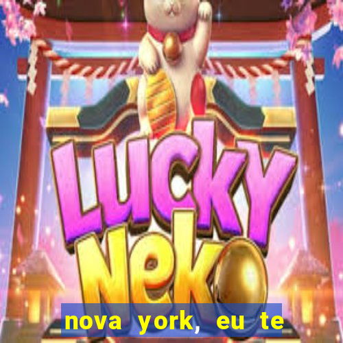 nova york, eu te amo filme completo dublado